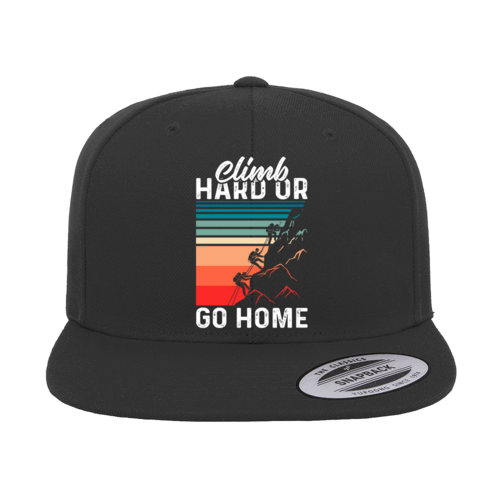 Climb Hard Or Go Home Printed Flat Bill Cap