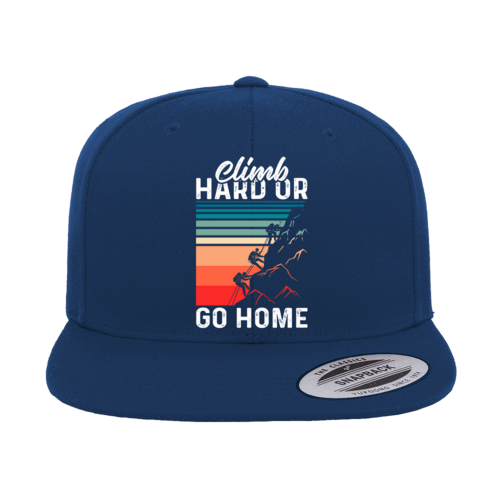 Climb Hard Or Go Home Printed Flat Bill Cap