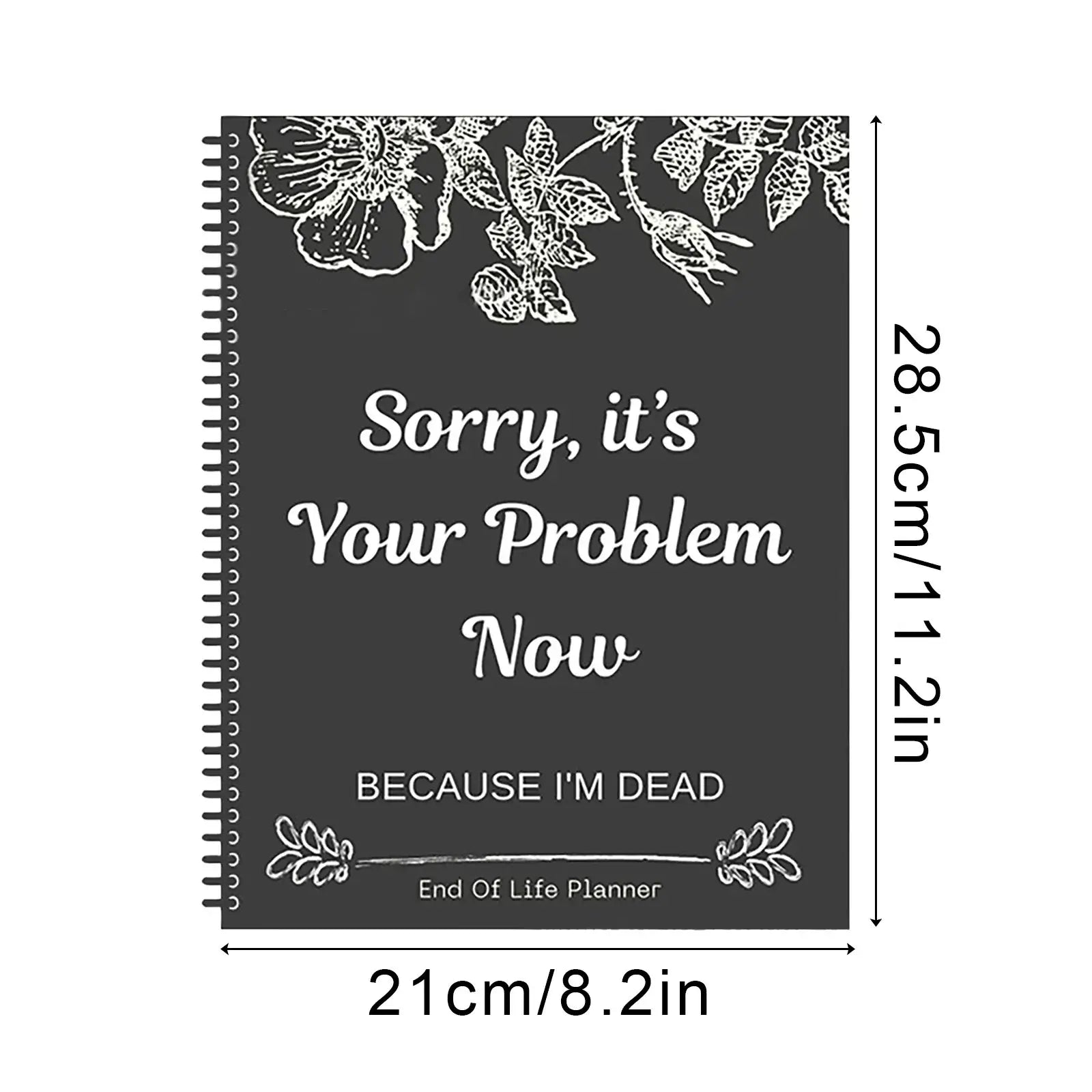 Black End Of Life Planner Stress-Reducing Sorry It’S Your Problem Now Because I&