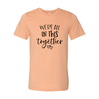 We Are All In This Together Shirt.