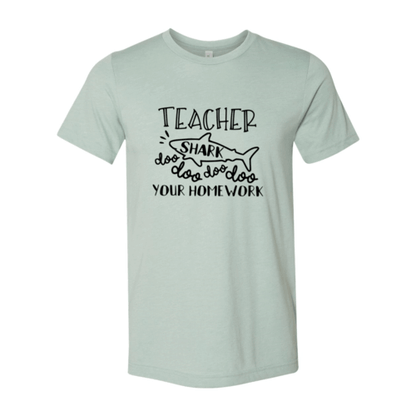 Teacher Shark Doo Doo Your Homework Shirt.