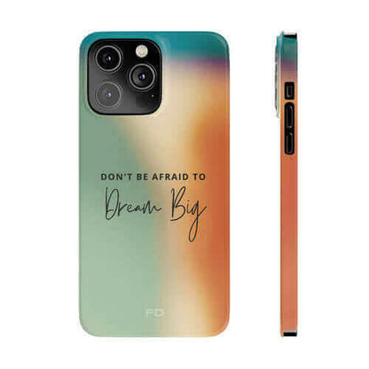 Dream Big Quote Slim Case for iPhone 14 Series.