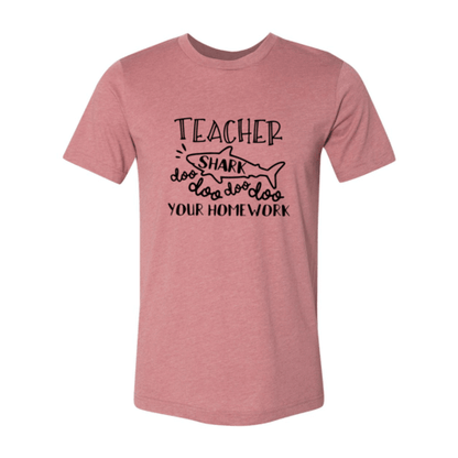 Teacher Shark Doo Doo Your Homework Shirt.