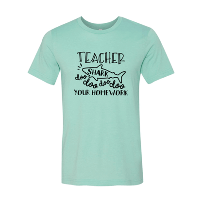 Teacher Shark Doo Doo Your Homework Shirt.