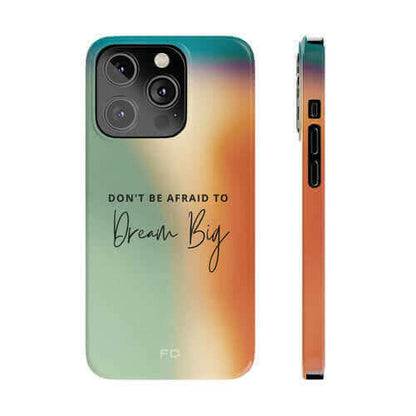 Dream Big Quote Slim Case for iPhone 14 Series.