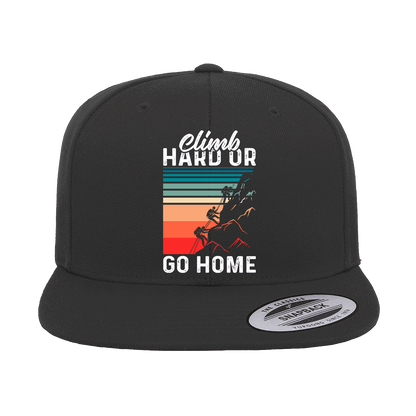 Climb Hard Or Go Home Printed Flat Bill Cap.