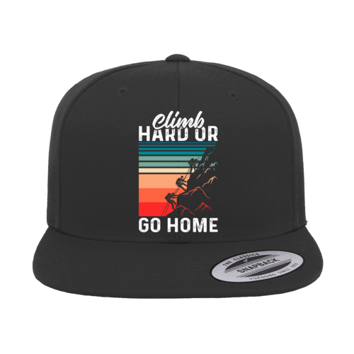 Climb Hard Or Go Home Printed Flat Bill Cap.