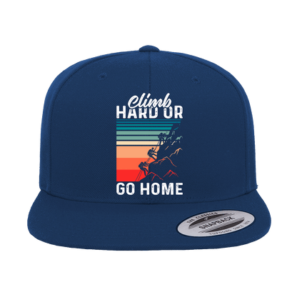 Climb Hard Or Go Home Printed Flat Bill Cap.