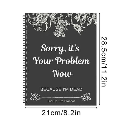 Black End Of Life Planner Stress-Reducing Sorry It’S Your Problem Now Because I&