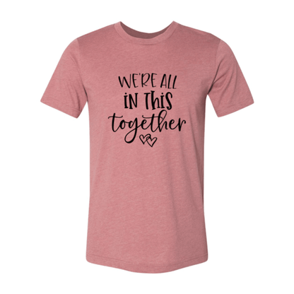 We Are All In This Together Shirt.