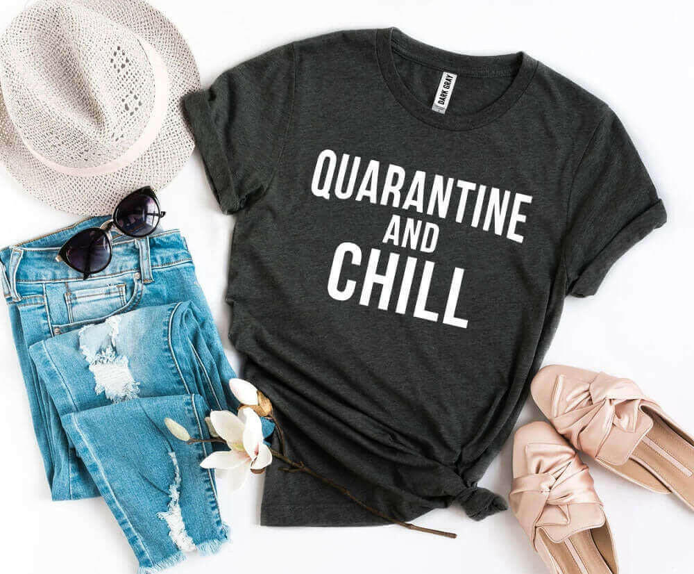 Quarantine &amp; Chill T-shirt