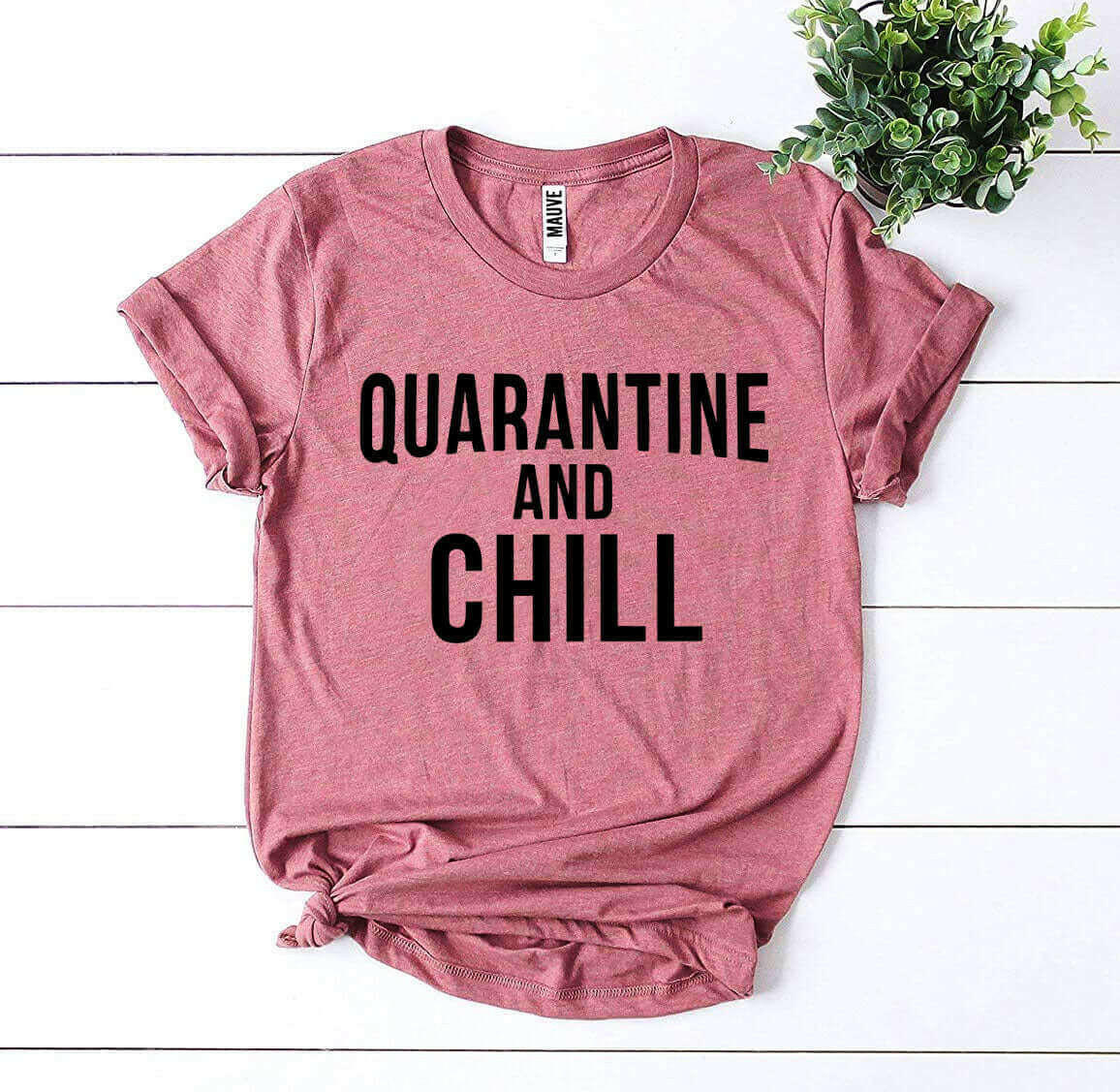 Quarantine &amp; Chill T-shirt