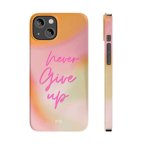 Never Give Up Quote Slim Case for iPhone 14 series