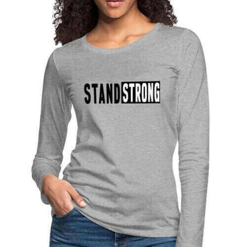 Womens Long Sleeve Graphic Tee, Stand Strong Print.