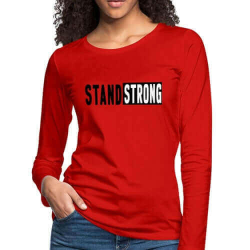 Womens Long Sleeve Graphic Tee, Stand Strong Print.